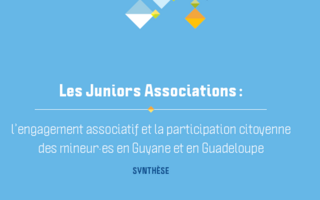 Les Juniors Associations : l'engagement associatif et la participation citoyenne des mineur·es en Guyane et en Guadeloupe