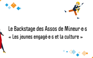 Le Backstage des Assos de Mineur·e·s